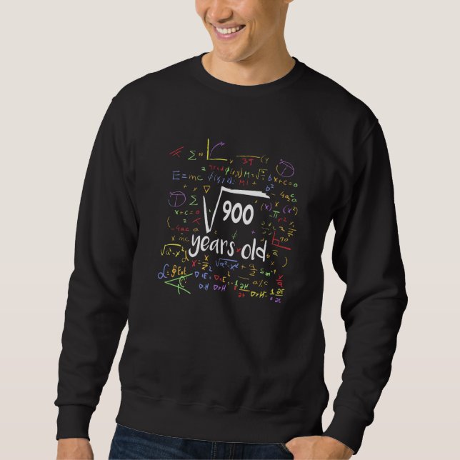 Mathematics 30th Birthday Square Root 900 Mathemat Sweatshirt (Front)