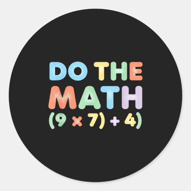 Mathematics Do The Math, Playful Equation Design  Classic Round Sticker (Front)