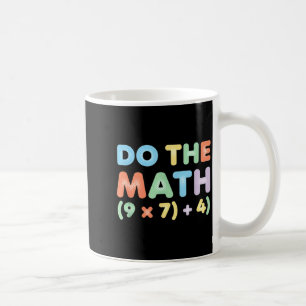 Mathematics Do The Math, Playful Equation Design Coffee Mug