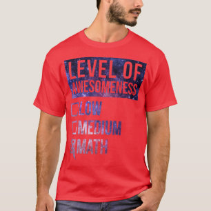 Mathematics Funny Art Level Of Math 1  T-Shirt