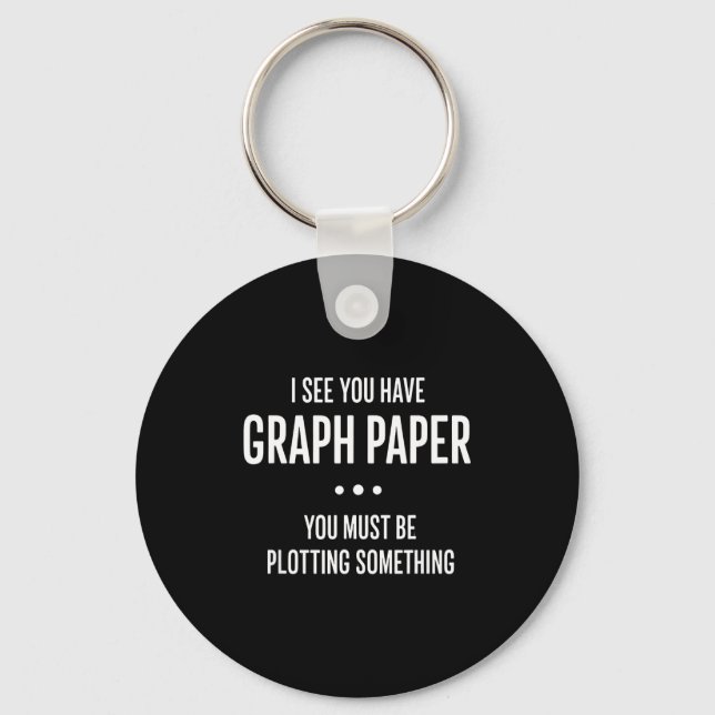 Mathematics Funny Graph Paper Pun, I See You Have  Key Ring (Front)