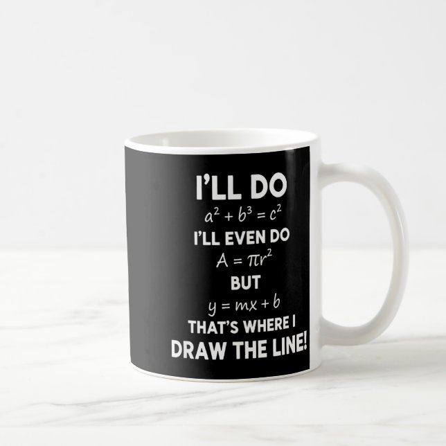 Mathematics Funny Math Humor - Ill Do Pythagorean, Coffee Mug (Right)