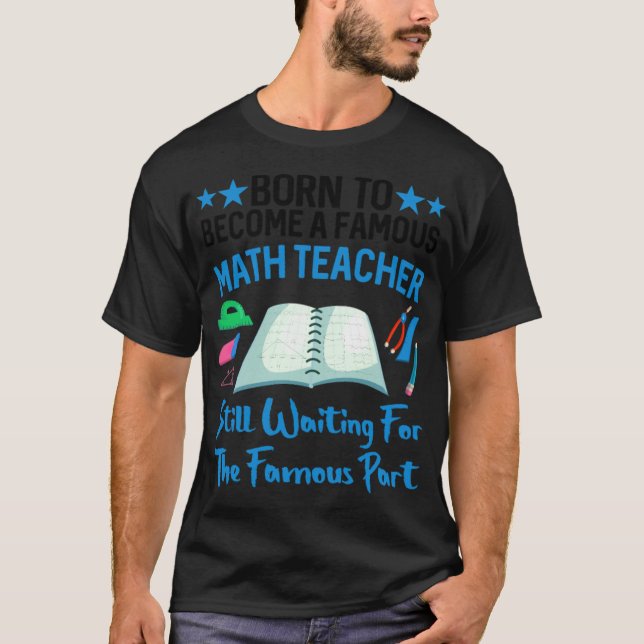 Mathematics Geometry Confusion Famous Math Teacher T-Shirt (Front)