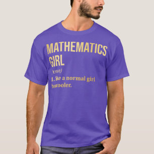 Mathematics Girl Funny Saying in Gold  T-Shirt
