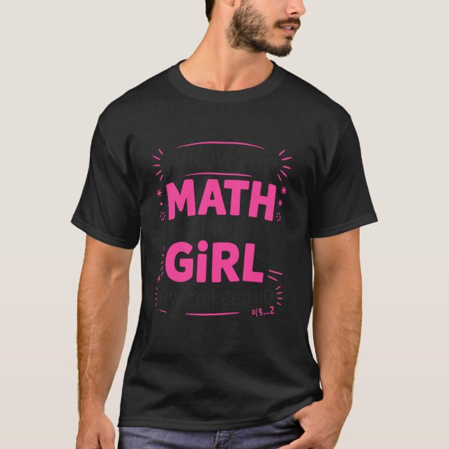 Mathematics Girl Math for Math Lover T-Shirt (Front)