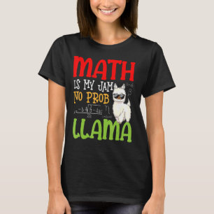 Mathematics Llama Alpaca Math Is My Jam No Prob T-Shirt