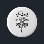 Mathematics Saying | Mathematics Math Teacher Gift 6 Cm Round Badge<br><div class="desc">You're a student or a teacher? Then this funny “Mathematics Saying | Mathematics Math Teacher Gift” slogan shirt is ideal for you. Great gift idea for men,  women,  boys or girls.</div>