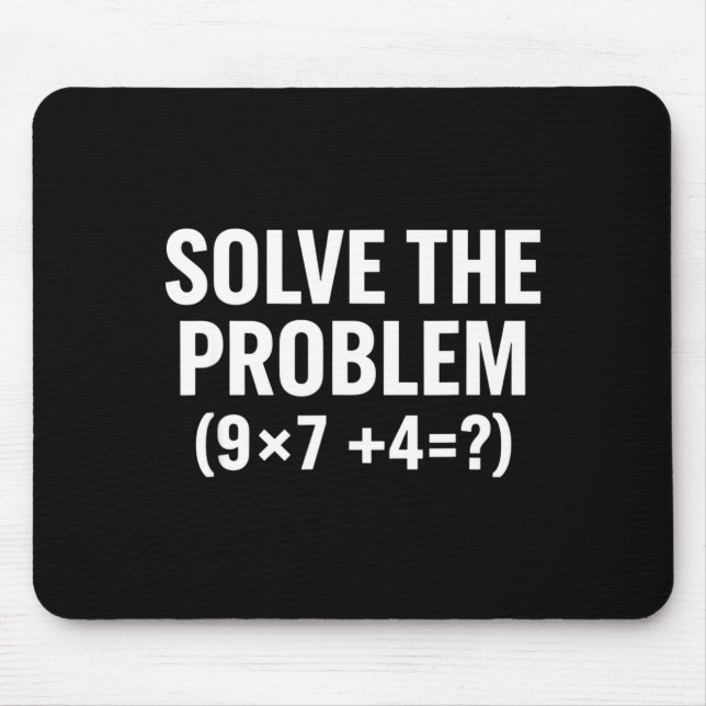Mathematics Solve The Problem (9x7+4=_) Funny Math Mouse Pad (Front)