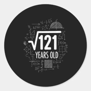 Mathematics Square Root 121 Years Old, Funny Math Classic Round Sticker