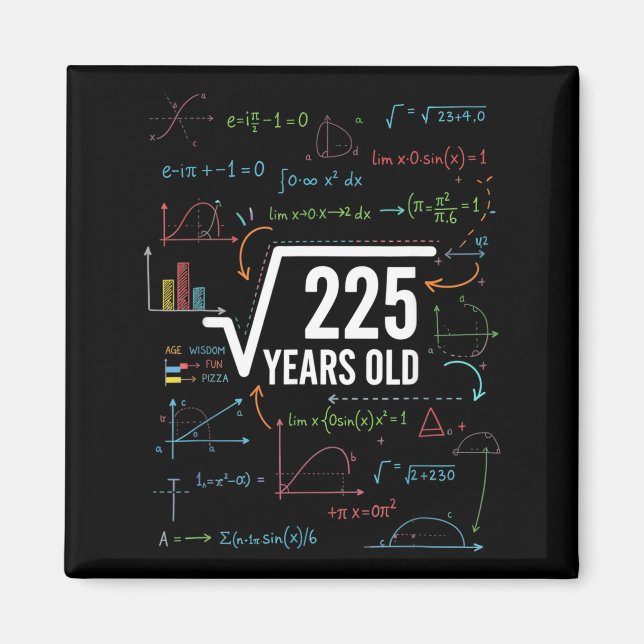 Mathematics Square Root 225 Years Old, Funny Math  Magnet (Front)
