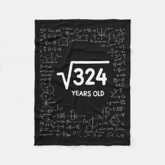 Mathematics Square Root 324 Years Old, Funny Math  Fleece Blanket