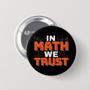 Mathematics Teacher Quote - In Math We Trust 6 Cm Round Badge