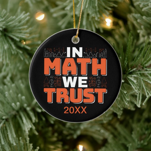 Mathematics Teacher Quote - In Math We Trust Ceramic Ornament (Tree)