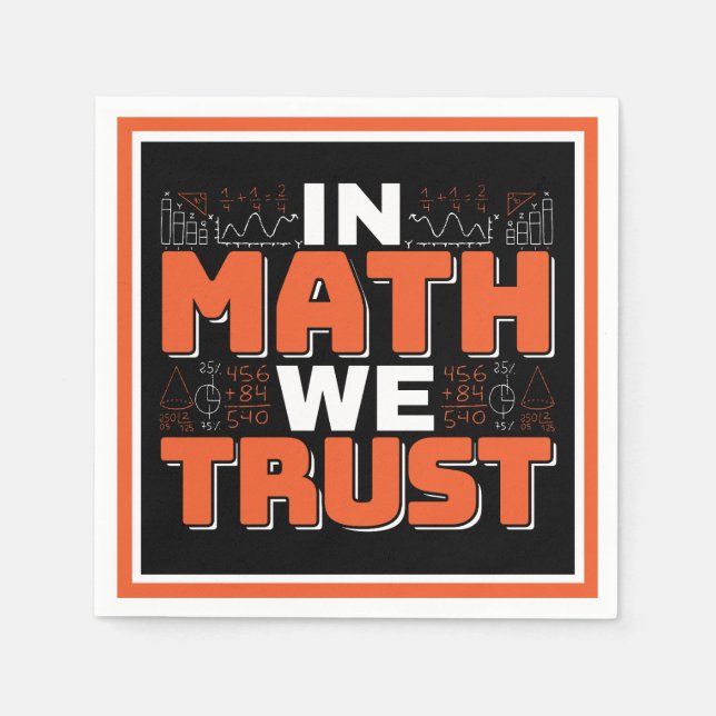 Mathematics Teacher Quote - In Math We Trust Napkin (Front)