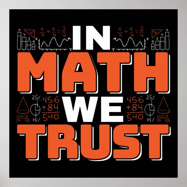 Mathematics Teacher Quote - In Math We Trust Poster (Front)