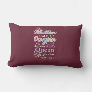 Mather and daughter she is her queen, lumbar cushion