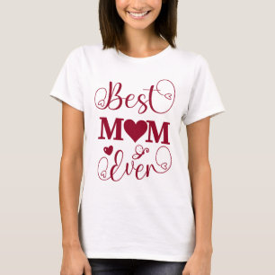 Mather's Day T-Shirt Best Mum Ever Tees Gift