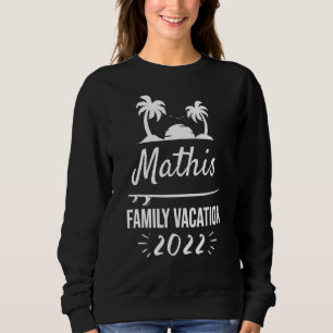 Mathis Family Vacation Tropical Group Trip Beach Sweatshirt