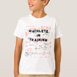 Mathlete In Training T-Shirt<br><div class="desc">Mathlete in training t-shirt for kids. Great for back to school math enthusiasts.</div>