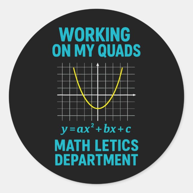 Mathletics Working On My Quads Algebra Math Teache Classic Round Sticker (Front)