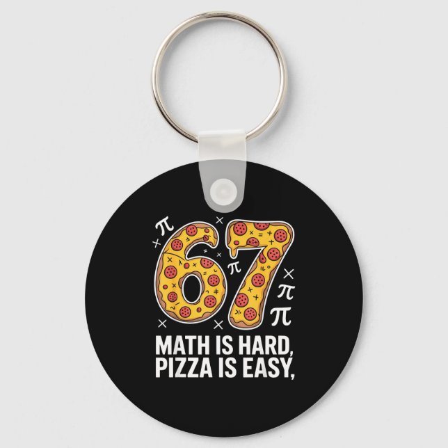 Maths is hard pizza is easy funny day 67 meme  key ring (Front)