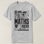 Maths Rocks Mathematics Geek Nerd Slogan T-Shirt<br><div class="desc">Everyone loves maths right? Well maybe not everyone but if you do then this is the perfect T-Shirt for you.</div>