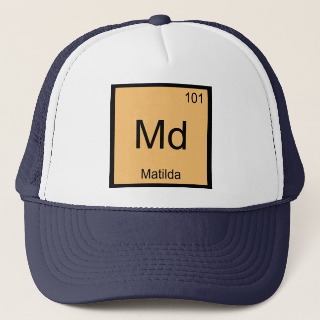 Matilda Name Chemistry Element Periodic Table Trucker Hat (Front)