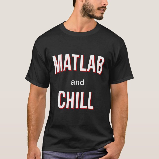 Matlab And Chill T-Shirt (Front)