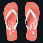Matron of Honour NAME Coral Thongs<br><div class="desc">Bright coral background with Matron of Honour written in white text and Name and Date of Wedding in turquoise blue.  Pretty beach destination flip flops as part of the wedding party favours.  Original designs by TamiraZDesigns.</div>