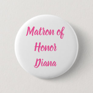 Matron of Honour Pink Custom Name Gifts Wedding 6 Cm Round Badge