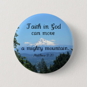 Matt:17:20 Faith in God can move a mighty mountain 6 Cm Round Badge