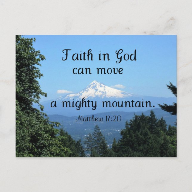 Matt:17:20 Faith in God can move a mighty mountain Postcard (Front)