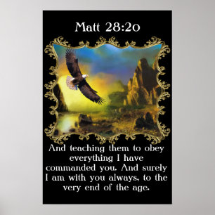 Matt 28:20 With A Eagle flying over the landscape. Poster