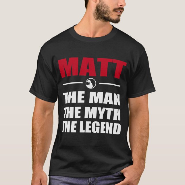MATT THE MAN THE MYTH THE LEGEND T-Shirt (Front)