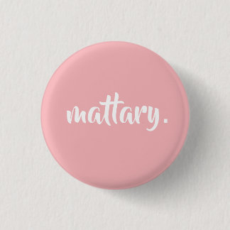 ♕ mattary. ♕ 3 cm round badge