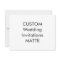 MATTE 120lb 5” x 3.5" Wedding Invitations