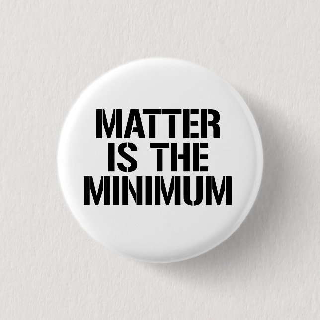 Matter is the minimum 3 cm round badge (Front)