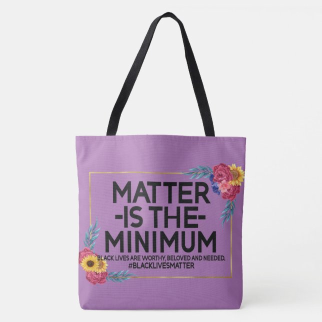 Matter Is The MINIMUM Custom BLM Tote Bag (Front)