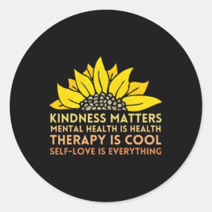 Matters Mental Health Self-love Therapy Sunflower Classic Round Sticker