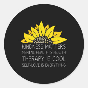 Matters Self-love Therapy Mental Health Sunflower Classic Round Sticker