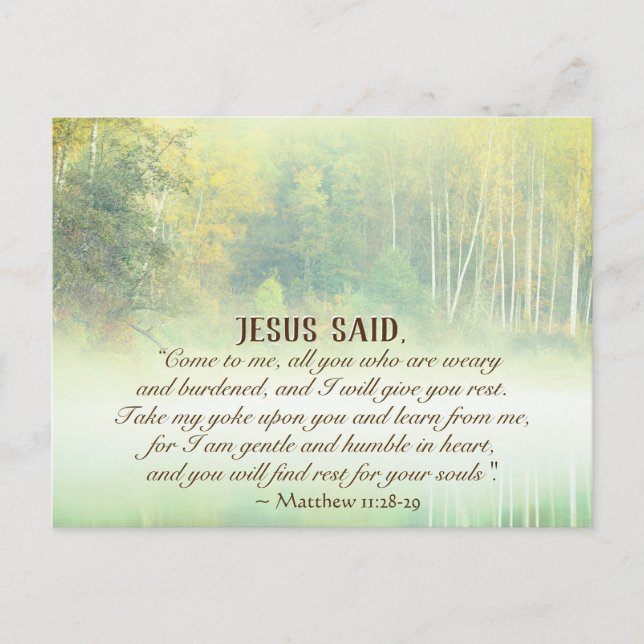 Matthew 11:28 Come to Me, I will give you rest Postcard (Front)