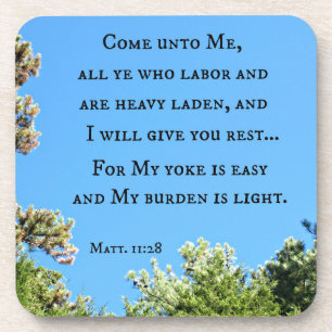 Matthew 11:28 Come unto me all ye who labour.... Coaster