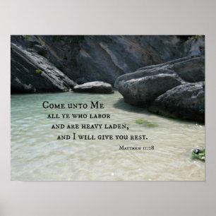 Matthew 11:28 Come unto Me, all ye who labour... Poster