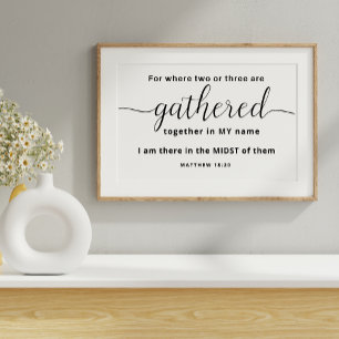 Matthew 18 20 Gathered Bible Verse Wall Art, Poster