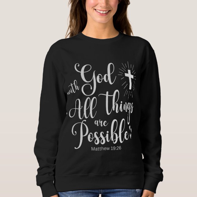 Matthew 19:26 Possible with God Sweatshirt (Front)