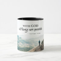 Matthew 19:26 With God all things are possible