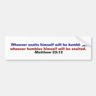Matthew 23:12 bumper sticker