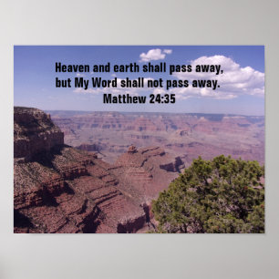 Matthew 24:35 Heaven and earth shall pass away Poster