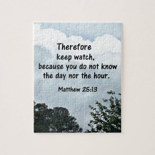 Matthew 25:13 Therefore keep watch, because you Jigsaw Puzzle (Vertical)