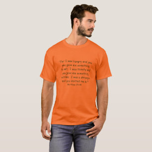 MATTHEW 25-35 SCRIPTURE T-SHIRT/CUSTOMIZABLE T-Shirt